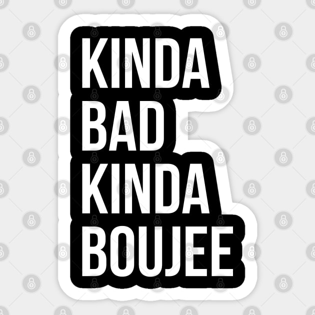 Kinda Bad Kinda Boujee Sticker by evokearo